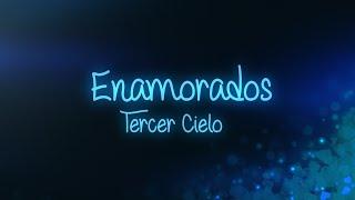 Enamorados - Tercer Cielo - Video de letras oficial