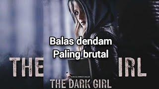 Balas Dendam Paling Brutal The Dark Girl 2023