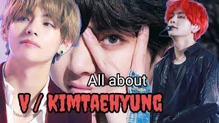 All about V  Kim Taehyung.....#bts