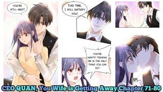 CEO QUAN You Wife is Getting Away Chapter 71-80  Manga #manga #comics #manhua #love #romance