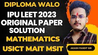 IPU LEET 2023 MATHEMATICS SOLVE WITH GCC FACULTY FOR BTECH LATERAL ENTRY AFTER DIPLOMA CHECK KARO