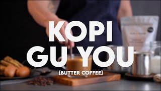 How To Make Nanyang Kopi Gu You Butter Coffee