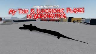 My Top 5 Supersonic Planes in Aeronautica  Roblox Aeronautica