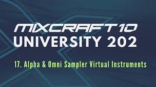 Mixcraft 10 University 202 Lesson 17 - Alpha and Omni Samplers