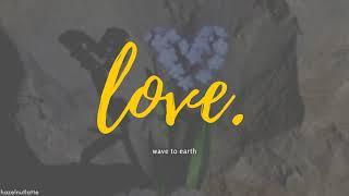 wave to earth - love. Lyrics HANROMENG