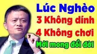 Lúc nghèo khó 3 THỨ KHÔNG DÍNH 4 THỨ KHÔNG CHƠI mới mong có ngày đổi đời