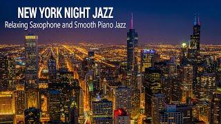 New York Night Jazz - Smooth Saxophone Jazz Music - Soft Background Music for Deep Sleep Relax