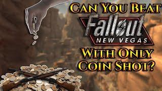 Can You Beat Fallout New Vegas With Only Coin Shot?