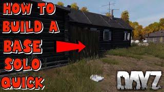 DayZ 1.18 - How To BUILD A SOLO Base - Build Anywhere - Quick And Easy