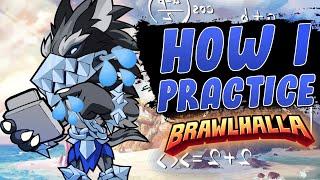 How I PRACTICE in Brawlhalla