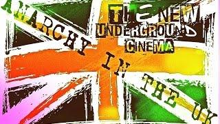 Anarchy in the UK - The New Underground Cinema DOCUMENTARY