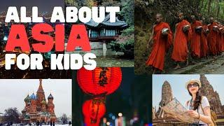 All about Asia for Kids  Learn all about the amazing continent of Asia