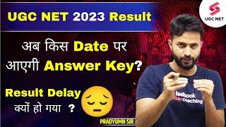 UGC NET 2023 Breaking News  UGC NET Result Delay  UGC NET Answer Key Date   Pradyumn Sir