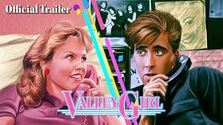 VALLEY GIRL Eureka Classics 40th Anniversary Trailer