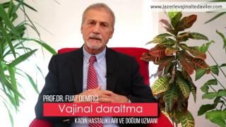 Prof. Dr. Fuat Demirci - Vajinal Daraltma