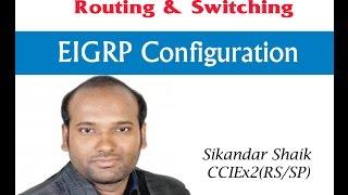 EIGRP Configuration - Video By Sikandar Shaik  Dual CCIE RSSP # 35012