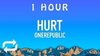 OneRepublic - Hurt Lyrics  1 hour