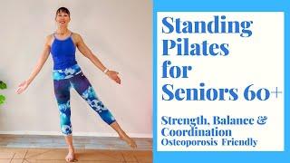 Standing Pilates for Seniors to Improve Strength & Build Confidence  Osteoporosis Friendly  30 Min