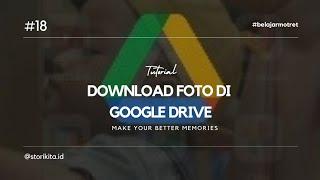 cara download foto di google drive agar tidak pecah saat cetak 2023
