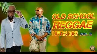 Reggae Mix 2024 Old School Lovers Rock Vol 2 Sean paul Buju Banton Beres Hammond Sanchez & More