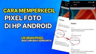 Cara Memperkecil Ukuran Pixel Foto Di HP Android Tanpa Aplikasi