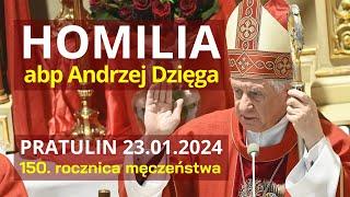 ABP ANDRZEJ DZIĘGA - HOMILIA - 150. ROCZNICA MĘCZEŃSTWA UNITÓW PODLASKICH - 23.01.2024 r.