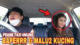 PRANK TAXI ONLINE COMBACK LAGI BAPERIN CEWE CANTIK INI SAMPAI MALU2 KUCING