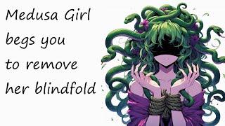 ASMR - Medusa Girl begs you to remove her blindfold f4a tied up gaslighting manipulation