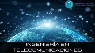 Ingeniería en Telecomunicaciones - ¿Qué estudiar?