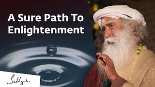 A Sure Path To Enlightenment  Sadhguru Exclusive