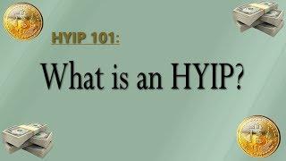 HYIP 101 What is an HYIP?