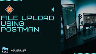 Empowering APIs   A Guide to File Uploads with Postman for Images and Videos