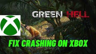 How To Fix Green Hell Crashing On Xbox XSOne  2024 Fixes  #greenhell