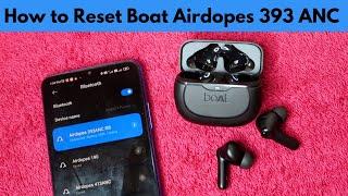 How to Reset Boat Airdopes 393 ANC Earbuds - Boat Airdopes One Side Not Pairing Problem Solved