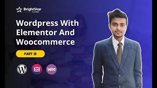 Live Class 13 Wordpress With Elementor And Woocommerce Master Course By Kazi Talat