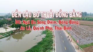 ĐỀN CẬU BƠ THOẢI ĐỒNG BẰNG - ĐC Ngã Ba Sông Diêm Đồng Bằng An Lễ Thái Bình