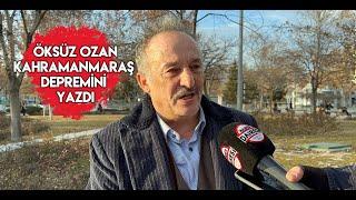 Öksüz Ozan Ahmet Yıldırım Kahramanmaraş depremini böyle yazdı