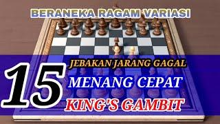 KINGS GAMBIT PART 15  MENANG CEPAT  BERANEKA RAGAM VARIASI  PENGORBANAN MENTRI