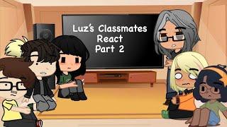 Luz’s Classmates React  TOH  The Owl House  Part 2  Slight LumityHuntlowMashaXVee