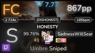  SadnessWillSear  GYZE - HONESTY DISHONEST +HDHR 99.76% #1 867pp FC - osu