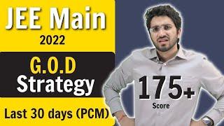 JEE Main 2022 Strategy  Last 30 days - G.O.D Strategy