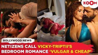 Vicky Kaushal & Triptii Dimri SLAMMED for their bedroom romance in Jaanam netizens call it CHEAP