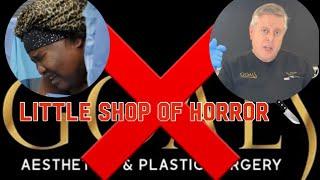 GOALS PLASTIC SURGERY EXPOSED chop shop of HORROR