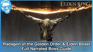 Radagon of the Golden Order & Elden Beast - Full Narrated Boss Guide - Elden Ring 4k HDR