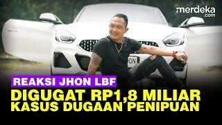 Jawaban Lengkap Pengusaha Jhon LBF Digugat Atas Dugaan Penipuan Rp18 Miliar