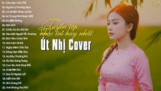 ÚT NHỊ COVER  Tuyển Tập Những Bài Hát Nhạc Trẻ Hay Nhất Của Út Nhị  Nhạc Trẻ Út Nhị Cover Mới Nhất