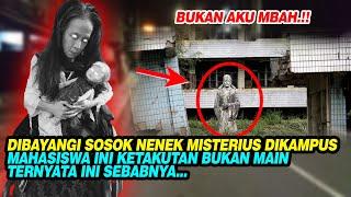 BUKAN AKU MBAH  DIBAYANGI NENEK MISTERIUS DI KAMPUS. MAHASISIWA INI TAKUT BUKAN MAIN INI SEBABNYA