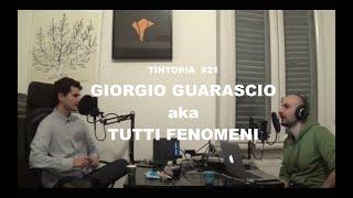 Tintoria #21 Giorgio Quarzo Guarascio aka Tutti Fenomeni