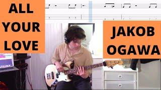 Jakob Ogawa - All Your Love Bass Cover + Tab