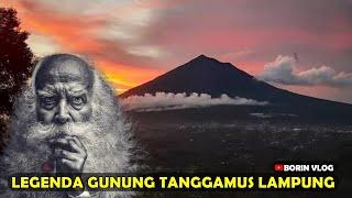 Misteri Legenda Gunung Tanggamus Lampung